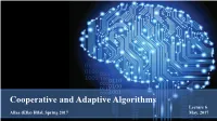 Cooperative and Adaptive Algorithms Lecture 6 Allaa (Ella) Hilal, Spring 2017 May, 2017 1 Minute Quiz (Ungraded)