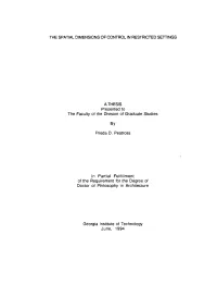 THE SPATIAL DIMENSIONS of CONTROL in RESTRICTED SETTINGS a THESIS Presented to the Faculty of the Division of Graduate Studies B