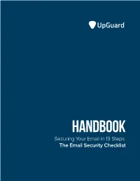 Securing Your Email in 13 Steps: the Email Security Checklist Handbook Securing Your Email in 13 Steps