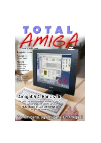 Amigaos 4: Hands on We Get to Try a Development Version of the OS Everyone’S Been Waiting For! Plus: News of an OS 4 Pre-Release for Amigaone Owners