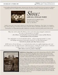 Slow: LIFE in a TUSCAN TOWN Photographs and Text by Douglas Gayeton Introduction by Alice Waters Preface by Carlo Petrini