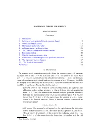 MARTINGALE THEORY for FINANCE 0. Motivation 1 1. Review of Basic Probability and Measure Theory 3 2. Conditional Expectations 12
