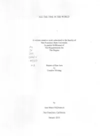 ALL the TIME in the WORLD a Written Creative Work Submitted to the Faculty of San Francisco State University in Partial Fulfillm