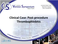 Clinical Case: Post-Procedure Thrombophlebitis
