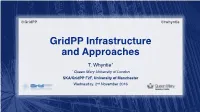 Gridpp Infrastructure and Approaches