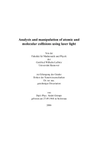 Analysis and Manipulation of Atomic and Molecular Collisions Using Laser Light