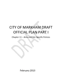 CITY of MARKHAM DRAFT OFFICIAL PLAN PART I Chapter 11 – Area and Site Specific Policies