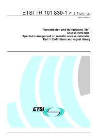 Spectral Management on Metallic Access Networks; Part 1: Definitions and Signal Library 2 ETSI TR 101 830-1 V1.2.1 (2001-08)