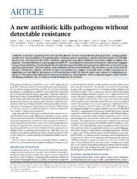 A New Antibiotic Kills Pathogens Without Detectable Resistance