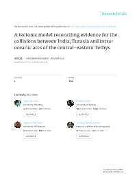 A Tectonic Model Reconciling Evidence for the Collisions Between India, Eurasia and Intra- Oceanic Arcs of the Central-Eastern Tethys
