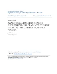 AWARENESS and USED of SEARCH ENGINES by UNDERGRADUATE STUDENT in DELTA STATE UNIVERSITY, ABRAKA NIGERIA Judith Imoniwe Judypee4real@Gmail.Com