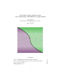 LECTURE NOTES (SPRING 2012) 119B: ORDINARY DIFFERENTIAL EQUATIONS June 12, 2012 Contents Part 1. Hamiltonian and Lagrangian Mech