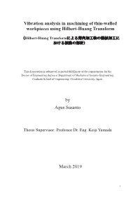 Vibration Analysis in Machining of Thin-Walled Workpieces Using Hilbert-Huang Transform by Agus Susanto March 2019