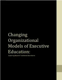 Changing Organizational Models of Executive Education Executive of Models Organizational Changing Education: Exploring Beyond Traditional Boundaries