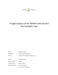 A Legal Analysis of the WADA-Code Beyond the Contador Case