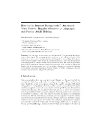 How to Go Beyond Turing with P Automata: Time Travels, Regular Observer Ω-Languages, and Partial Adult Halting