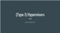 (Type I) Hypervisors