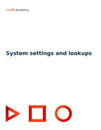 System Settings and Lookups Version 7.18 This Documentation Is Provided Under Restrictions on Use and Are Protected by Intellectual Property Laws