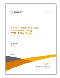 NA-42 TI Shared Software Component Library FY2011 Final Report
