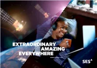 EXTRAORDINARY AMAZING EVERYWHERE ANNUAL REPORT 2019 Worldreginfo - 1394E483-4B53-46E7-8E49-A5f1b37f26c8 2 SES ANNUAL REPORT 2019 COMPANY OUR 1 for Allourstakeholders