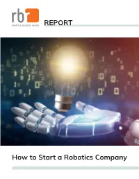 How to Start a Robotics Company REPORT