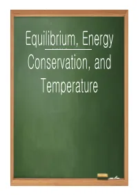 Equilibrium, Energy Conservation, and Temperature Chapter Objectives