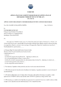 FORM XIII APPLICATION for CONSENT for DISCHARGE/CONTINUATION of DISCHARGE UNDER SECTION 25 of the ACT. (See Rule 32) APPLICATION