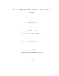MODIFIED GRAVITY in COSMOLOGY and FUNDAMENTAL PARTICLE PHYSICS by DE-CHANG DAI Submitted in Partial Fulfillment of the Requireme