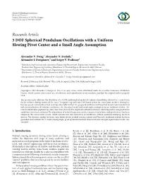 Research Article 3 DOF Spherical Pendulum Oscillations with a Uniform Slewing Pivot Center and a Small Angle Assumption
