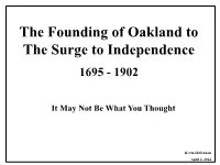 The Founding of Oakland to the Surge to Independence 1695 - 1902