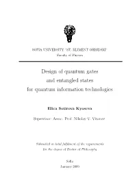 Design of Quantum Gates and Entangled States for Quantum Information Technologies