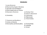 Introduction 1) Lewis Structures 2) Representing Organic Structures 3) Geometry and Hybridization 4) Electronegativities And