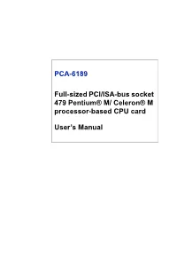 PCA-6189 Full-Sized PCI/ISA-Bus Socket 479 Pentium® M/ Celeron® M Processor-Based CPU Card User's Manual