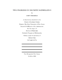 Two Problems in Discrete Mathematics