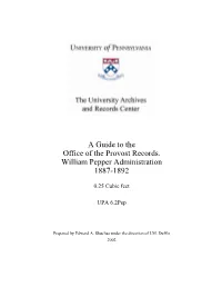 Guide, Office of the Provost Records. William Pepper Administration