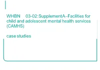 Facilities for Child and Adolescent Mental Health Services (CAMHS) Case Studies