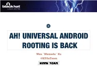 Ah! Universal Android Rooting Is Back
