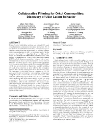 Collaborative Filtering for Orkut Communities: Discovery of User Latent Behavior