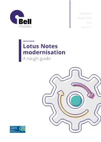 Lotus Notes Modernisation a Rough Guide IBM NOTES MODERNISATION Bell-Integration.Com