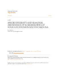 SPECIES DIVERSITY and SEASONAL ABUNDANCE of SCARABAEOIDEA at FOUR LOCATIONS in SOUTH CAROLINA Kevin Hinson Clemson University, Krhinso@Clemson.Edu