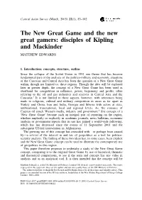 The New Great Game and the New Great Gamers: Disciples of Kipling and Mackinder MATTHEW EDWARDS