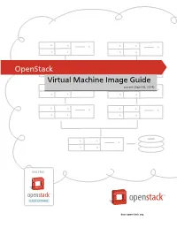 Openstack Virtual Machine Image Guide Current (2014-04-26) Copyright © 2013 Openstack Foundation Some Rights Reserved