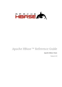 Apache Hbase ™ Reference Guide