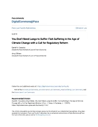 You Don't Need Lungs to Suffer: Fish Suffering in the Age of Climate Change with a Call for Regulatory Reform, 5 Can