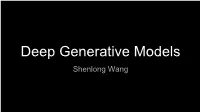Deep Generative Models Shenlong Wang ● Why Unsupervised Learning?