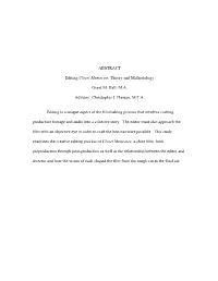 ABSTRACT Editing Closet Memories: Theory and Methodology Grant M. Hall, M.A. Advisor: Christopher J. Hansen, M.F.A. Editing Is