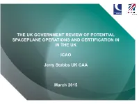 The Uk Government Review of Potential Spaceplane Operations and Certification in in the Uk