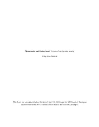 Monstrosity and Motherhood: Visions of the Terrible Mother Ruby Jean Dudasik This Thesis Has Been Submitted on This Day of April