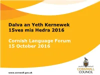 Dalva an Yeth Kernewek 15Ves Mis Hedra 2016 Cornish Language