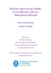 Dielectric Spectroscopy Studies of Low-Disorder and Low- Dimensional Materials